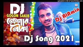 New Dj Song Neshar Nouka 2 Gogon Sakib Rimex By Dj Alamin Raj