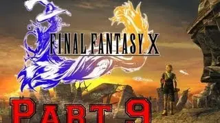 Let's Play Final Fantasy X 100% Walkthrough Part 9 Im Back!