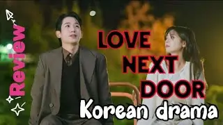Love next door 🚪 kdrama ✨❤️review 🎭🐸❤️#kcdramaqueen23 #kdrama #lovenextdoor #review #2024 #viral