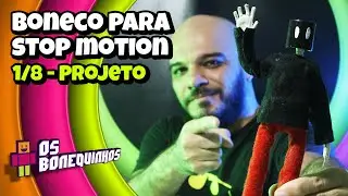 COMO FAZER UM BONECO PARA STOP MOTION (1/8) PROJETO