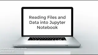 Reading Files and Data into Jupyter Notebook