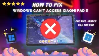 FIX WINDOWS CAN'T ACCESS AFTER UPDATING MIUI XIAOMI PAD 5