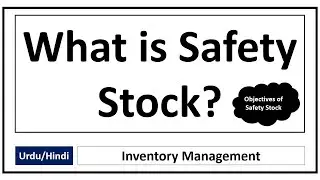 What is Safety Stock? Objectives of Safety Stock