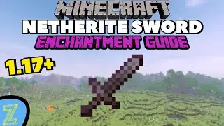 1.17 Netherite Sword Enchantment Guide (Best Enchantments)