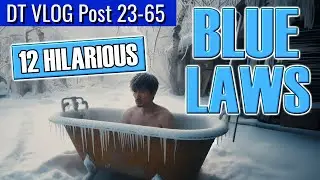 BLUE LAWS! 12 Hilarious Laws that Should Be [or have been] Repealed – David’s Tutorials VLOG 23-65