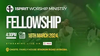 1SPIRIT FELLOWSHIP 3- 18 - 2024
