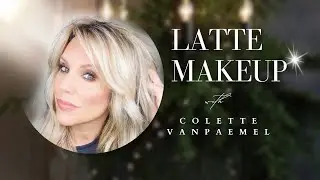 Latte Makeup with Colette VanPaemel