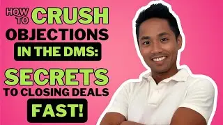 How To Crush Objections in DMs: Secrets to Closing Deals Fast!