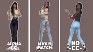 ALPHA VS MAXIS MATCH VS NO CC