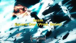 Sezm - Square One (Prod.Sezm)
