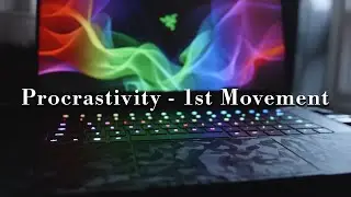Procrastivity - 1st Movement
