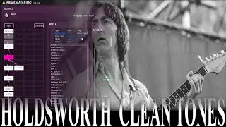 Holdsworth Clean Tones in MGuitararcitect