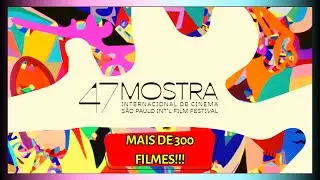 47 MOSTRA INTERNACIONAL DE CINEMA DE SÃO PAULO