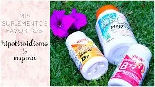 Mis suplementos favoritos! Hipotiroidismo + Vegana | Julieta Jareda