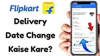How To Change Flipkart Delivery Date | Flipkart Pe Delivery Date Change Kaise Kare