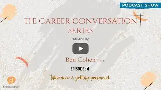 The career conversation series | Episode 4  | INTERVIEWS