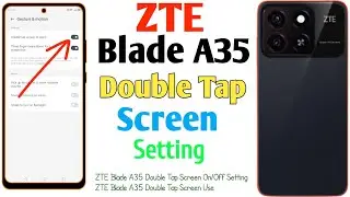 How To ZTE Blade A35 Double Tap Screen On/Off Setting/ZTE Blade A35 Double Tap Screen Use