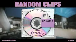 Out of context Tarkov clips... (E1)