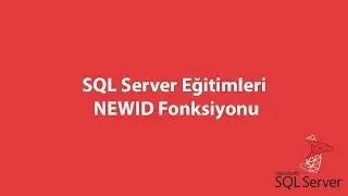 SQL Server'da NEWID Fonksiyonu
