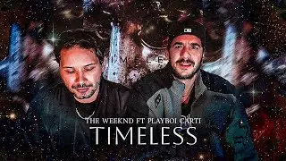THE WEEKND X PLAYBOI CARTI - TIMELESS