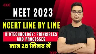 NCERT Line by Line ● Biotechnology: Principles and Processes ● NEET ■ Dr. Hariom Gangwar