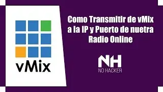 Como transmitir desde vMix a  la IP y PUERTO de Nuestra Radio Online | 2019