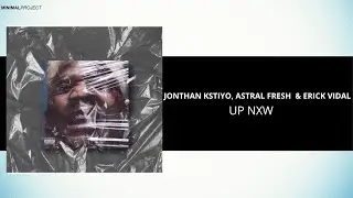Jonathan Kstiyo, Astral Fresh & Erick Vidal - Up Nxw (Original Mix)