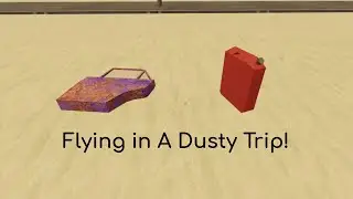 A Dusty Trip - Flying using a door!