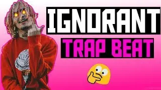 HOW TO MAKE AN IGNORANT TRAP BEAT (LIL PUMP / SMOKEPURPP TYPE BEAT) - FL STUDIO BEATMAKING