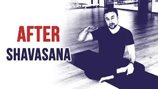 After shavasana Yoga