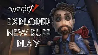 Playing with Explorer New Buff! IDENTITY V GAMEPLAY