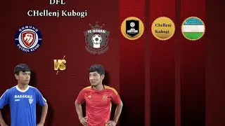 DFL Chellenj Cup Namuna  F vs Istiqbol o'yini