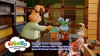 Trailer Episode 7 Kigabo - Tomat yang Tercecer