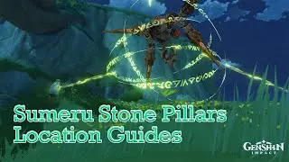 Genshin Impact - 16 Sumeru Stone Pillar Guides