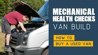 Buying a Van - Mechanical Inspection (Part 3/5)