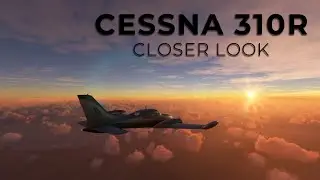 Exploring the Cessna 310R: Microsoft Flight Simulator MSFS
