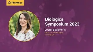 Leanne Wickens - Behind the Scenes: Promega Biologics Symposium 2023
