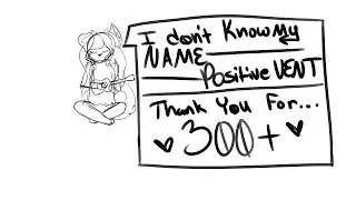 I Don't Know My Name - Thank You For 300+