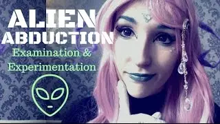 BITCHY ASMR - ALIEN ABDUCTION ~ Rude Alien Girl Experiments on You!