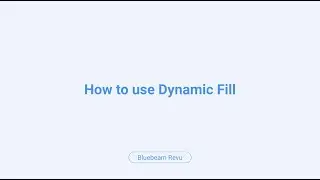 How To Use Dynamic Fill in Bluebeam Revu