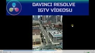 DaVinci Resolve - Instagram IGTV Videosu Hazırlama