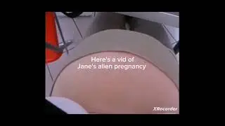 Jane's alien pregnancy journey
