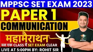 MP Set 2023 | MP Set Paper 1 | Communication | MP Set Marathon Class | Rohit Khera Sir | mp set