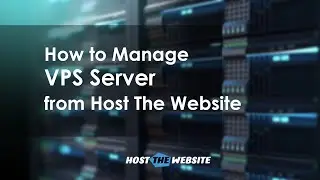 How to Manage VPS Server from Host the Website Account
