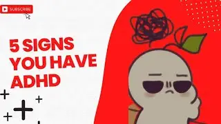 5 Signs you have ADHD