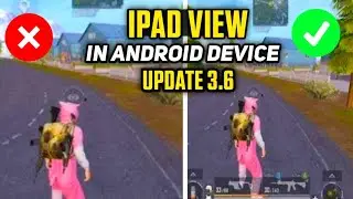 iPad view Pubg Mobile 3.6 Update || How To Get iPad view Pubg Bgmi 3.6 Update 2025 🔥