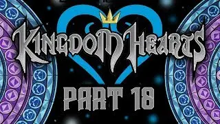 Best Friends Play Kingdom Hearts - Final Mix - HD ReMIX (Part 18)