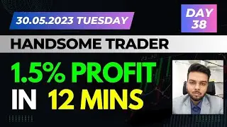 1.5 percent profit in 12 mins | Morning Session |30.05.23 Tuesday | @kshitijdiamond  | Day 38