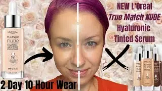 L'Oreal True Match NUDE Hyaluronic Tinted Serum Foundation Review | Steff's Beauty Stash