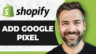 How to Add Google Pixel to Shopify (Full 2026 Guide)